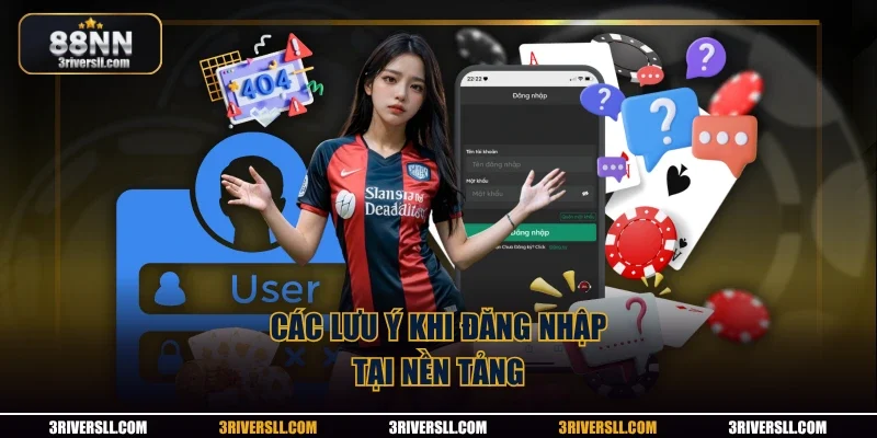Các lưu ý khi đăng nhập tại nền tảng