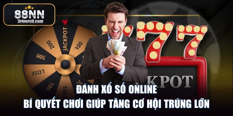 Đánh Xổ Số Online – Bí Quyết Chơi Giúp Tăng Cơ Hội Trúng Lớn