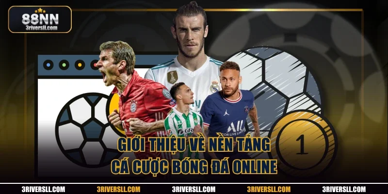 Giới thiệu về nền tảng cá cược bóng đá online