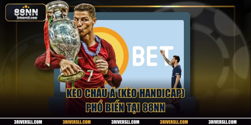 Kèo châu Á (kèo Handicap) phổ biến tại 88nn