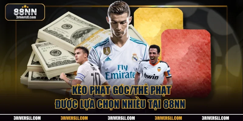 Kèo phạt góc/thẻ phạt được lựa chọn nhiều tại 88nn 