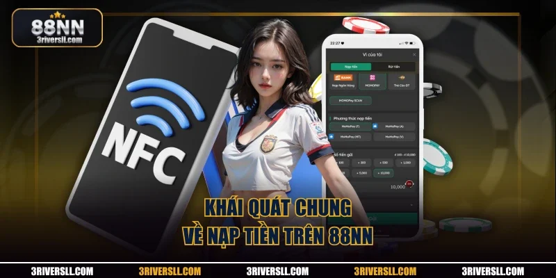 Khái quát chung về nạp tiền trên 88NN
