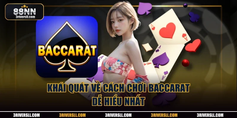 Khái quát về cách chơi Baccarat dễ hiểu nhất