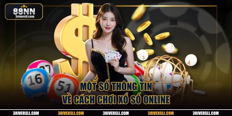 Một số thông tin về cách chơi xổ số online