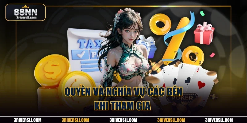 Quyền và nghĩa vụ các bên khi tham gia 