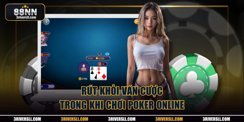 Rút khỏi ván cược trong khi chơi poker online
