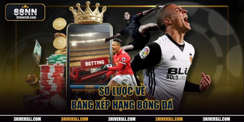 Sơ lược về bảng xếp hạng bóng đá