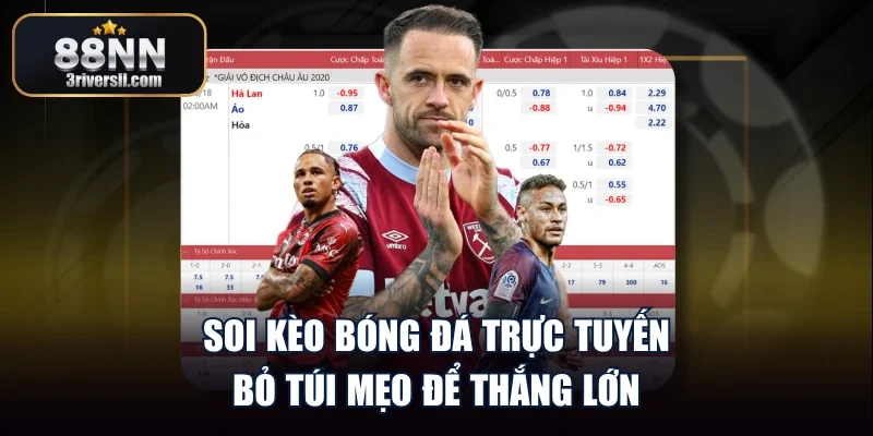 Soi Kèo Bóng Đá Trực Tuyến - Bỏ Túi Mẹo Để Thắng Lớn