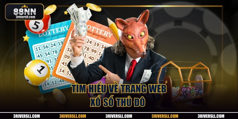 Tìm hiểu về trang web Xổ số Thủ Đô