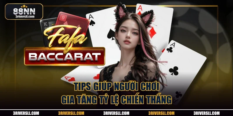 Tips giúp người chơi gia tăng tỷ lệ chiến thắng