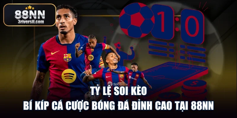 Tỷ Lệ Soi Kèo – Bí Kíp Cá Cược Bóng Đá Đỉnh Cao Tại 88nn