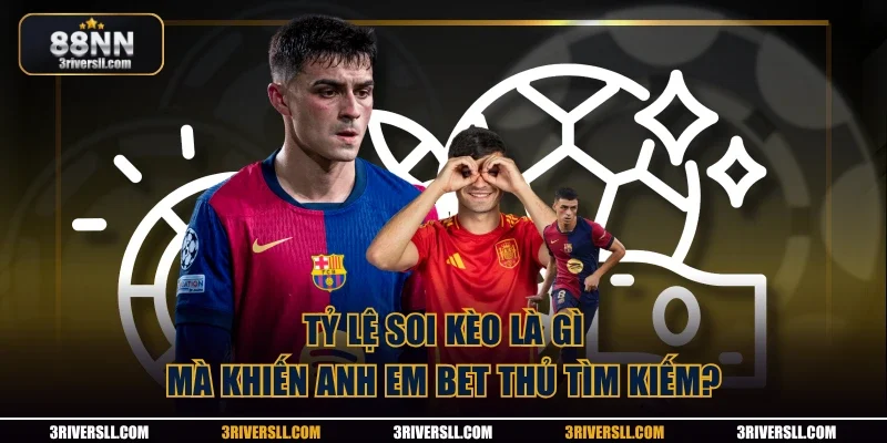 Tỷ lệ soi kèo là gì mà khiến anh em bet thủ tìm kiếm?