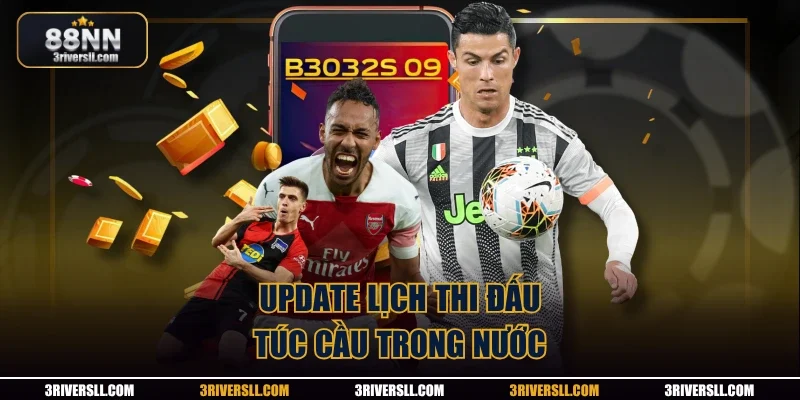 Update lịch thi đấu túc cầu trong nước