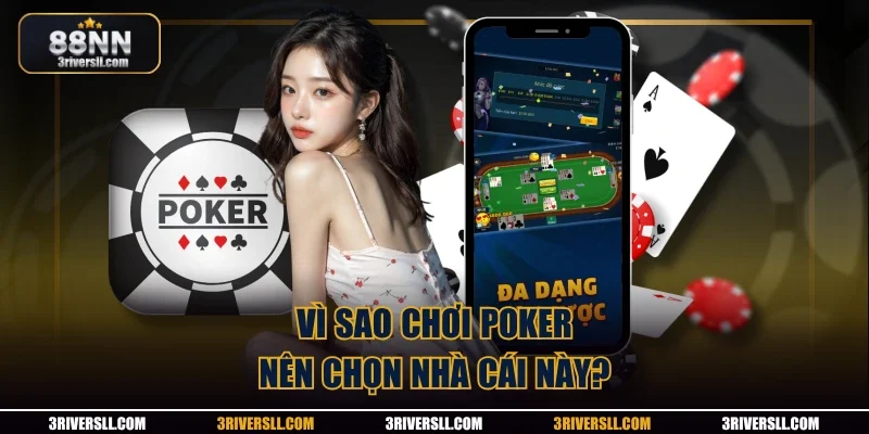 Vì sao chơi Poker nên chọn nhà cái này?